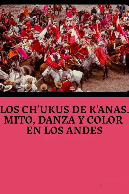 Chukus de Canas. Mito, Color y Danza en los Andes