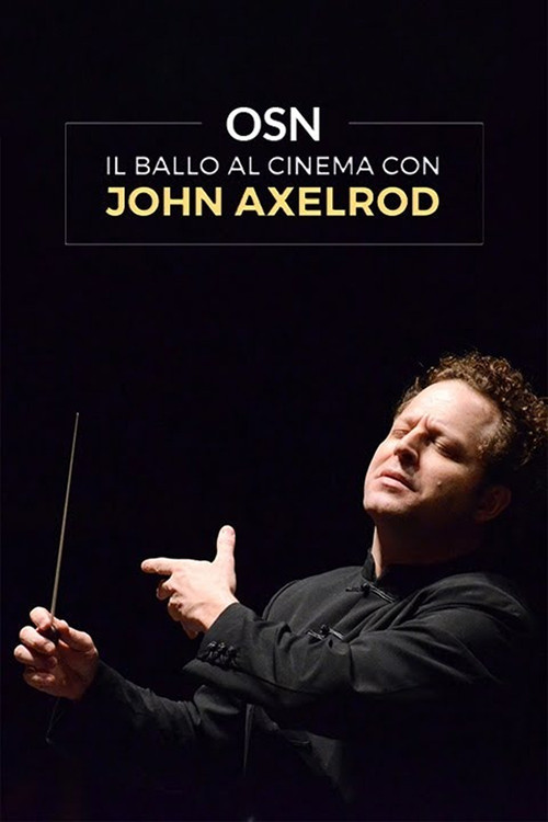OSN: Il ballo al Cinema con John Axelrod