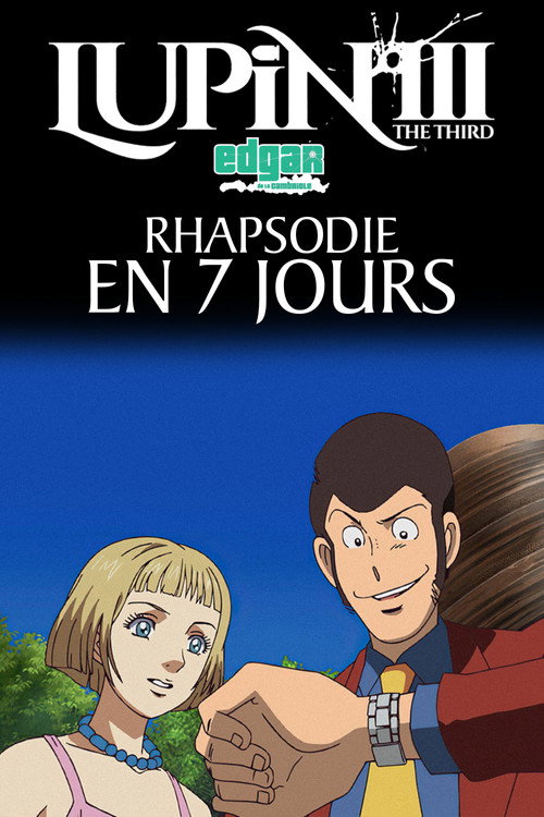 Affiche de Lupin III : Rhapsodie En 7 Jours