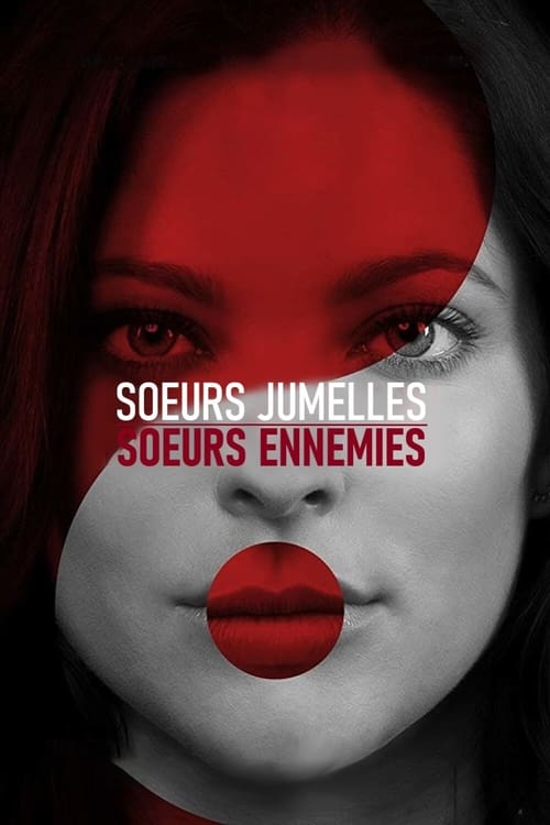 Sœurs jumelles, sœurs ennemies (2018)