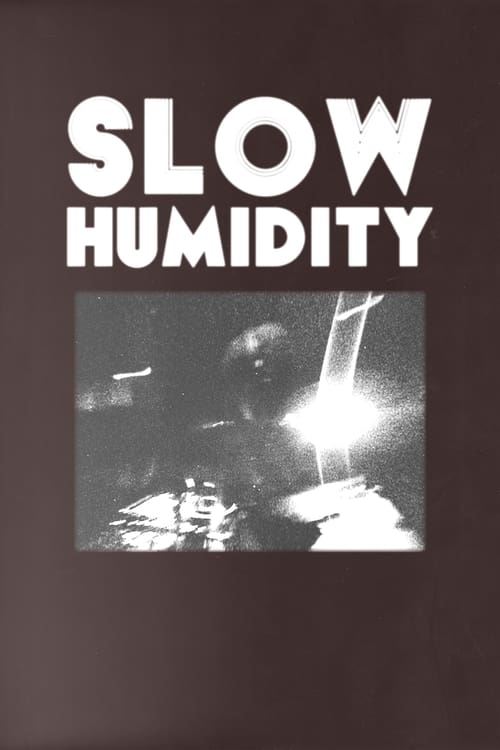 Slow Humidity