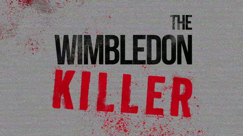 The Wimbledon Killer still
