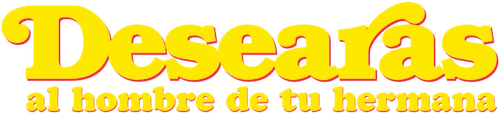 Desearás al hombre de tu hermana
