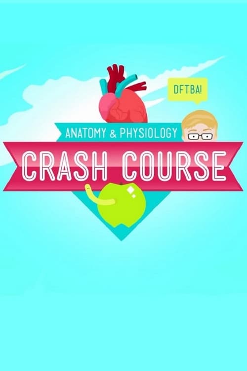 Crash Course Anatomy & Physiology (2015)