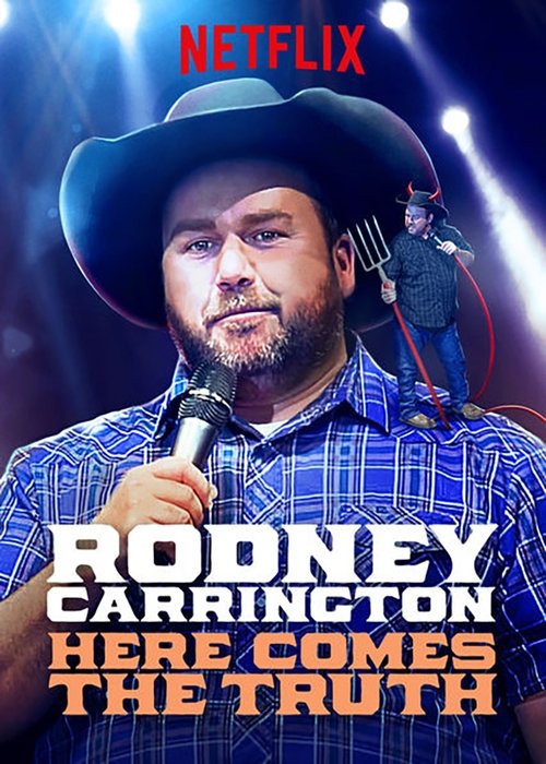 Rodney Carrington: Here Comes The Truth (2017)