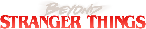 Beyond Stranger Things