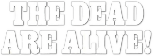 The Dead Are Alive