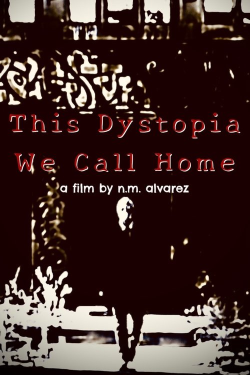 This Dystopia We Call Home