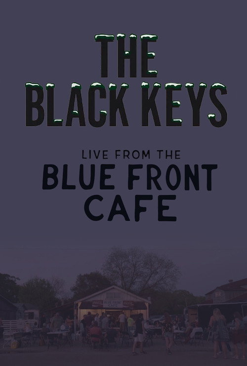 The Black Keys - Live From The Blue Front Cafe