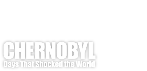 Chernobyl: Days that Shocked the World