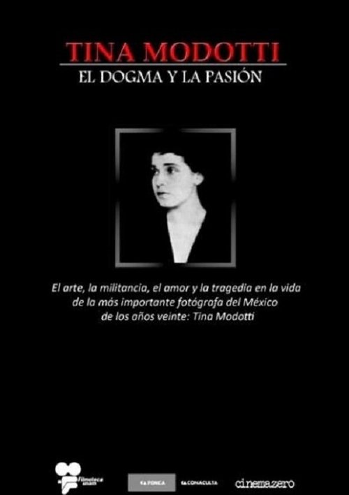 Tina Modotti: el dogma y la pasión Tina Modotti: el dogma y la pasión