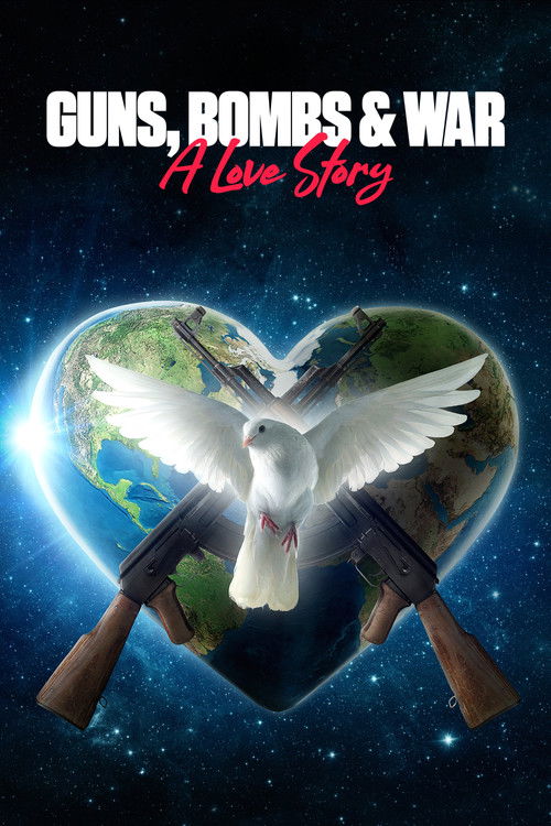 Guns, Bombs & War: A Love Story poster