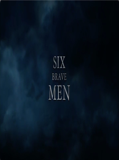 Six Brave Men