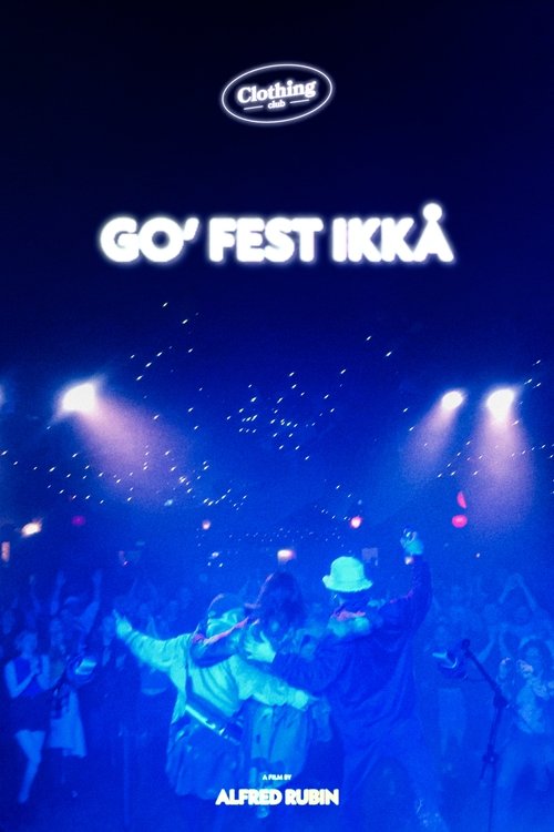Poster image du film GO' FEST IKKÅ GO' FEST IKKÅ