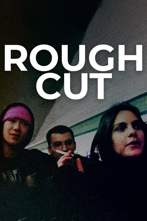 Rough Cut poster