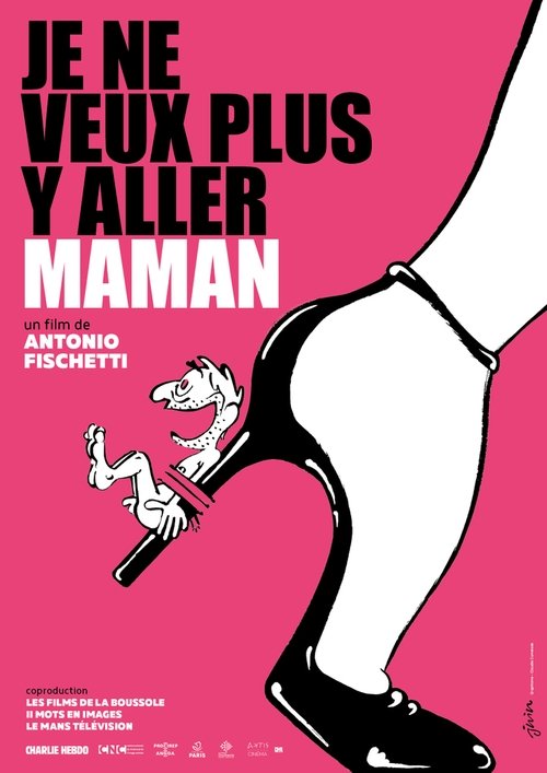 Poster image du film Je ne veux plus y aller maman Je ne veux plus y aller maman