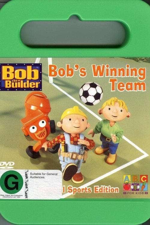 Bob The Builder- Bob's Winning Team movie poster player