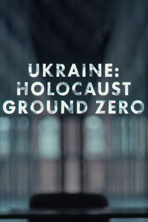 Ukraine: Holocaust Ground Zero (2023) poster