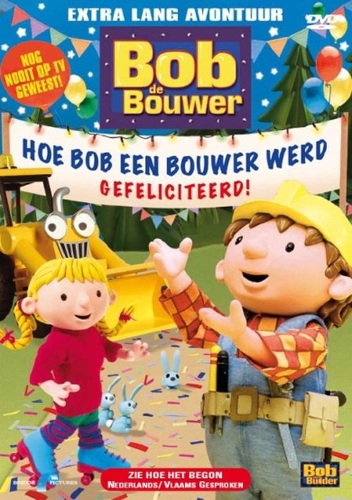 Bob De Bouwer - Hoe Bob Een Bouwer Werd movie poster player