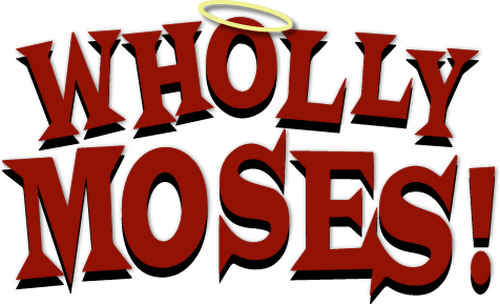 Wholly Moses