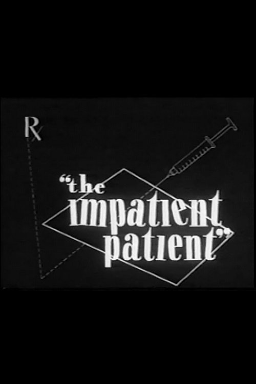 The Impatient Patient movie poster player
