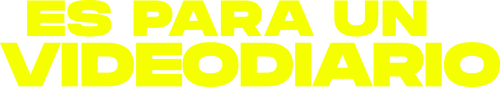 Es Para Un Videodiario