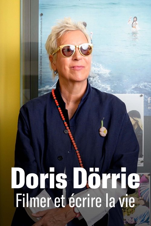 Poster image du film Doris Dörrie, filmer et écrire la vie Doris Dörrie, filmer et écrire la vie