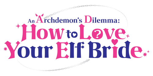 An Archdemon's Dilemma: How to Love Your Elf Bride