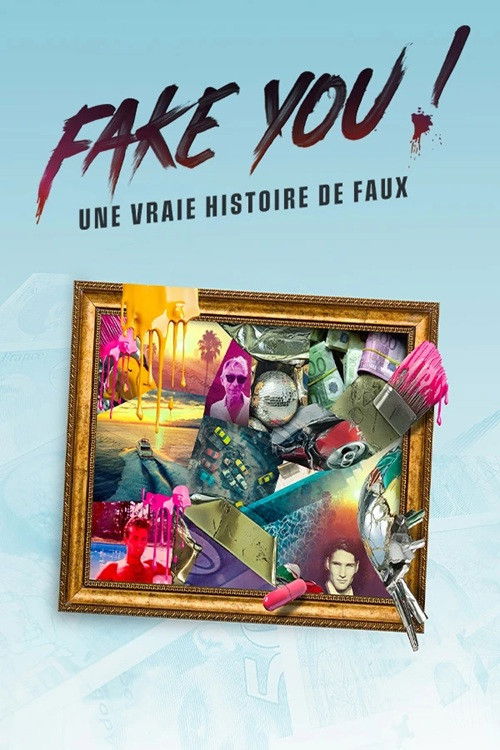  FAKE YOU! : Une vraie histoire de faux - Saison 1 affiche 