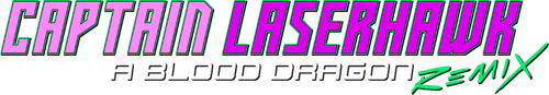 Captain Laserhawk: A Blood Dragon Remix