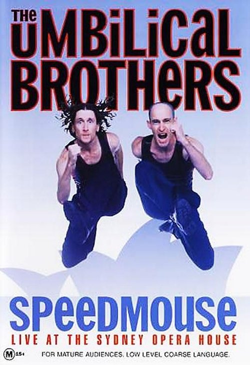 The Umbilical Brothers: Speedmouse 2004