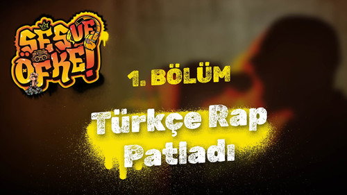 Ses ve Öfke - S01E01 - Ve Türkçe Rap Patladı