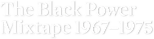 The Black Power Mixtape 1967-1975