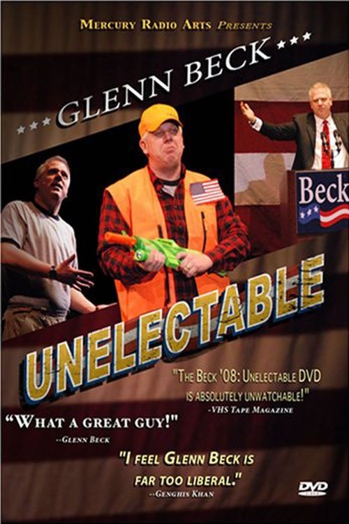 Glenn Beck '08: Unelectable (2008)