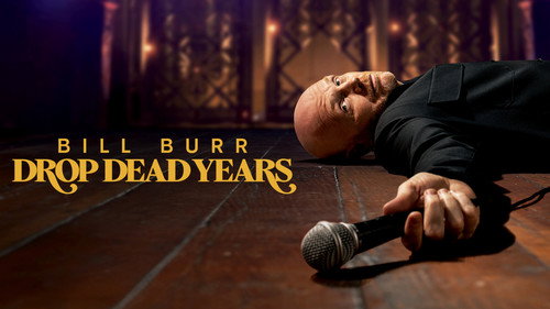 Bill Burr: Drop Dead Years