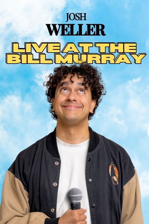 Josh Weller - Live at The Bill Murray poster
