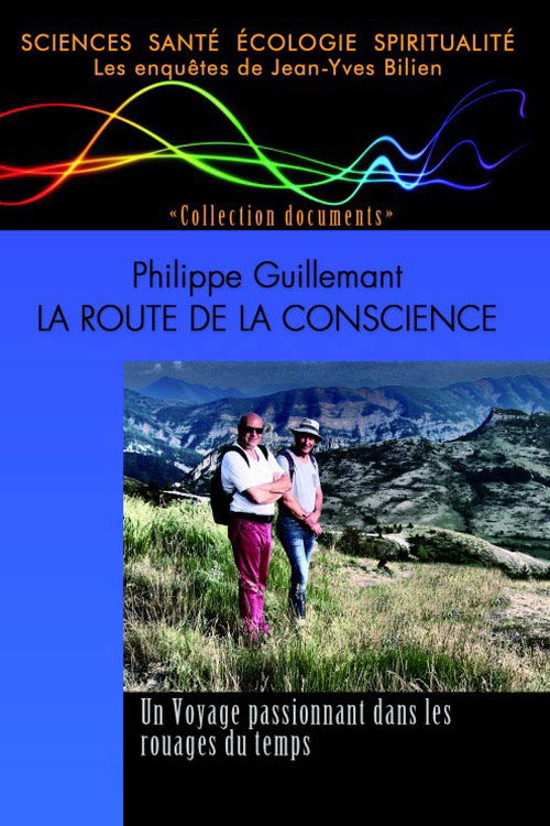 Philippe Guillemant, La route de la conscience