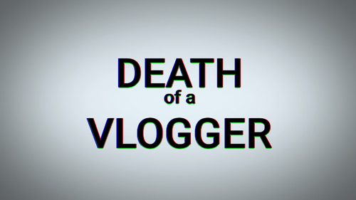 Death of a Vlogger