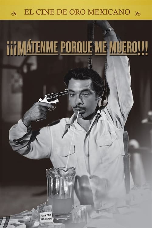 ¡¡¡Mátenme porque me muero!!! (1951)