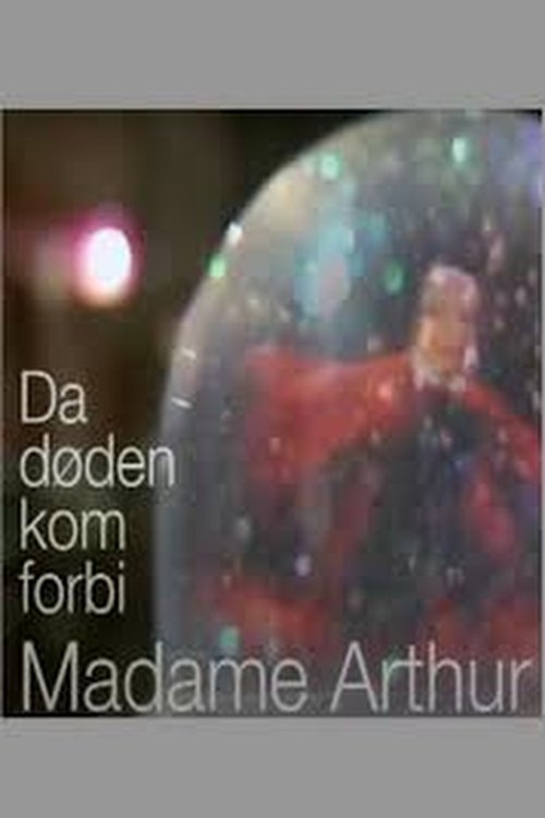 Da døden kom forbi Madame Arthur (2007) poster