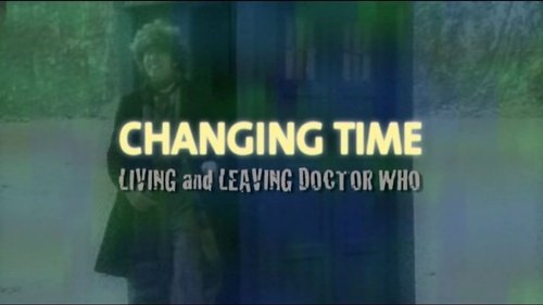 Changing Time - Living and Leaving Doctor Who: The Making of 'The Hand of Fear'