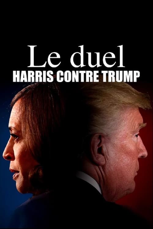 Poster image du film Le duel : Harris contre Trump Le duel : Harris contre Trump