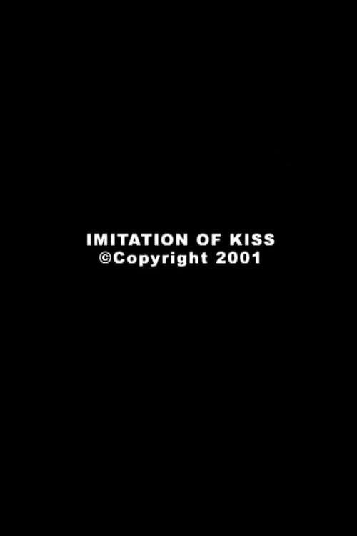 Imitation of Kiss 2001