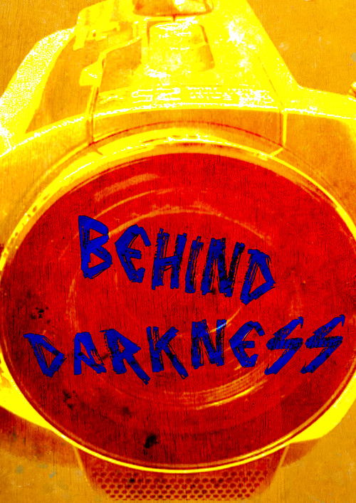 Behind Darkness