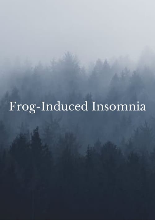 Frog-Induced Insomnia
