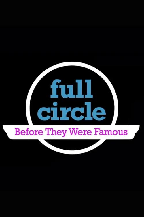 Full Circle: Before They Were Famous 2010