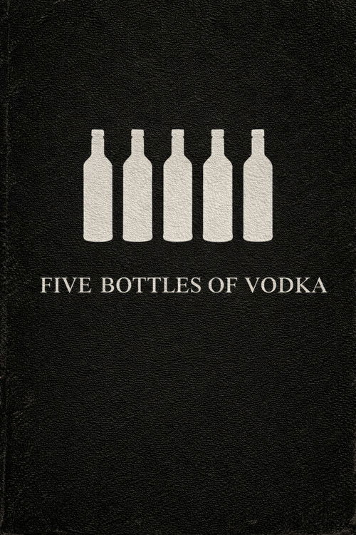 Five Bottles of Vodka