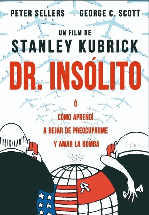 Dr. Insólito o: Cómo aprendí a dejar de preocuparme y amar la bomba