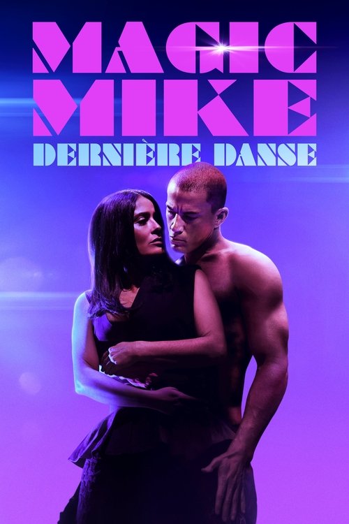 Poster image du film Magic Mike : Dernière Danse Magic Mike : Dernière Danse