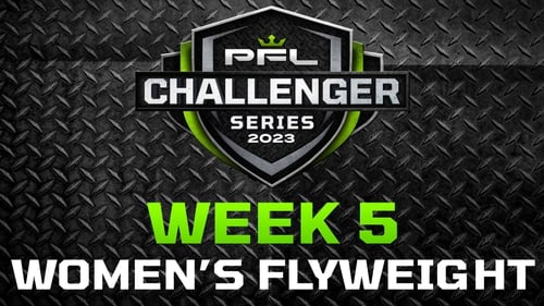 Whose PFL Challenger Series 2023: Week 5/Women's Flyweights